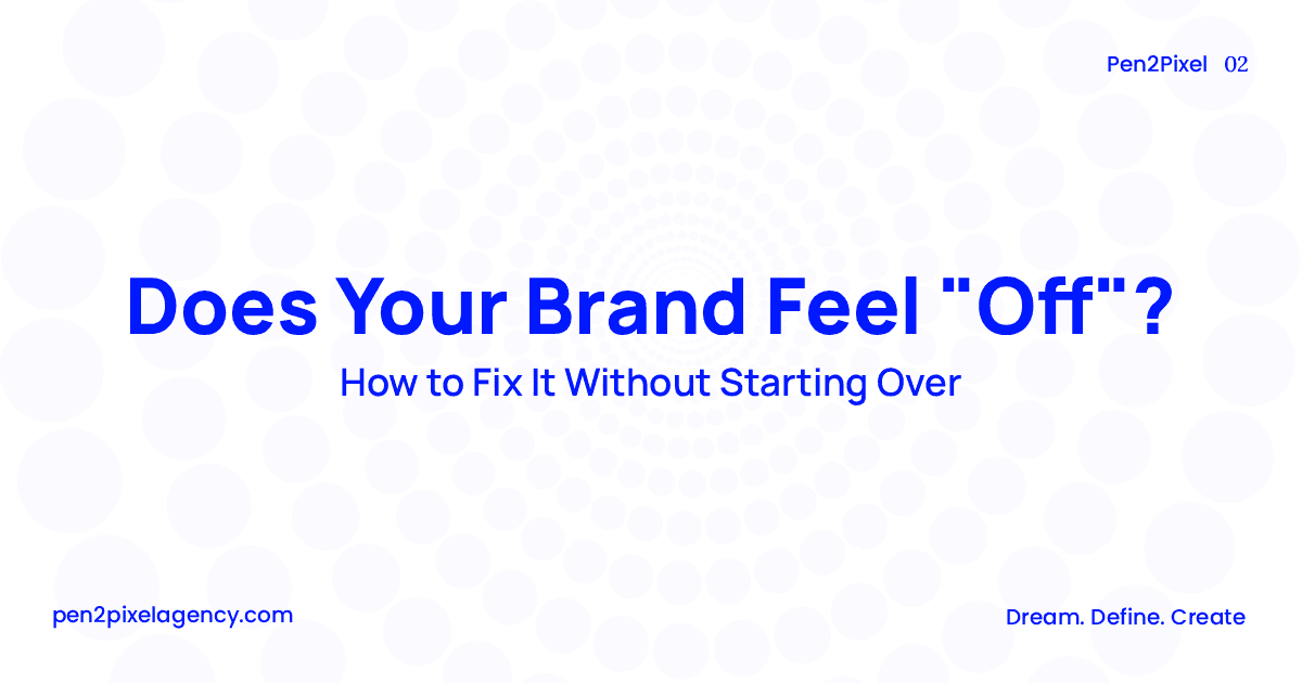 Does Your Brand Feel “Off”? (How to Fix It Without Starting Over)